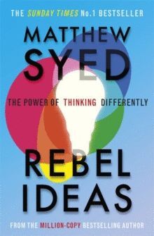 REBEL IDEAS : THE POWER OF THINKING DIFFERENTLY