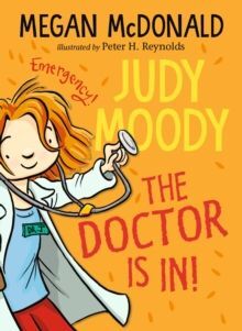 JUDY MOODY: THE DOCTOR IS IN!