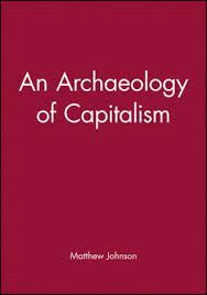 ARCHAEOLOGY OF CAPITALISM