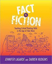 FACT VS. FICTION : TEACHING CRITICAL THINKING SKILLS IN THE AGE OF FAKE NEWS