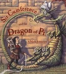 SIR CUMFERENCE AND THE DRAGON OF PI: A MATH ADVENTURE