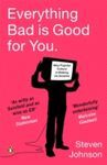 EVERYTHING BAD IS GOOD FOR YOU