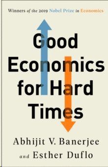 GOOD ECONOMICS FOR HARD TIMES