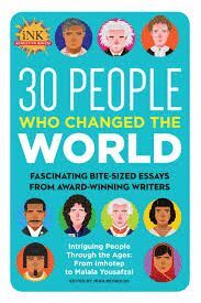 30 PEOPLE WHO CHANGED THE WORLD