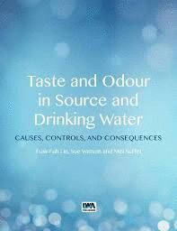 TASTE AND ODOUR IN SOURCE AND DRINKING WATER: CAUSES, CONTROLS, AND CONSEQUENCES