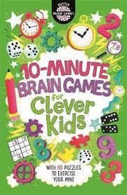 10 MINUTE BRAIN GAMES FOR CLEVER KID