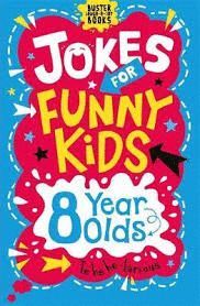 JOKES FOR FUNNY KIDS 8 YEAR OLDS