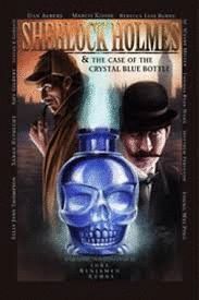 SHERLOCK HOLMES AND THE CASE OF THE CRYSTAL BLUE BOTTLE: A GRAPHIC NOVEL