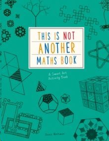 THIS IS NOT ANOTHER MATHS BOOK