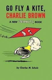 GO FLY A KITE, CHARLIE BROWN : A NEW PEANUTS BOOK