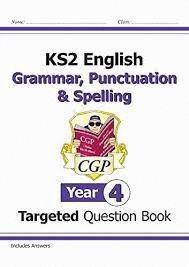 KS2 YR4 ENGLISH TARGETED QUESTION BOOK: GRAMMAR, PUNCTUATION & SPELLING - YEAR 4