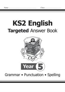 KS2 ENGLISH ANSWERS FOR TARGETED QUESTION BOOKS: GRAMMAR, PUNCTUATION AND SPELLING - YEAR 5
