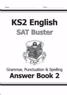 NEW KS2 ENGLISH SAT BUSTER BOOK 2 ANSWERS - GRAMMAR, PUNCTUATION & SPELLING (2016 SATS & BEYOND)