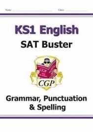 NEW KS1 ENGLISH SAT BUSTER: GRAMMAR, PUNCTUATION & SPELLING (FOR TESTS IN 2018 AND BEYOND)