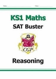 KS1 MATHS SAT BUSTER: REASONING (FOR THE 2019 TESTS)