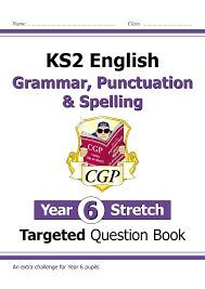 NEW KS2 ENGLISH TARGETED QUESTION BOOK: CHALLENGING GRAMMAR, PUNCTUATION & SPELLING - YEAR 6 STRETCH