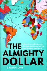 ALMIGHTY DOLLAR: FOLLOW THE INCREDIBLE JOURNEY OF A SINGLE DOLLAR TO SEE HOW THE GLOBAL