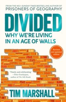 DIVIDED : WHY WE'RE LIVING IN AN AGE OF WALLS