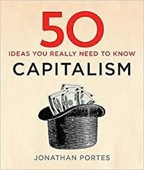 50 CAPITALISM IDEAS YOU REALLY NEED TO KNOW