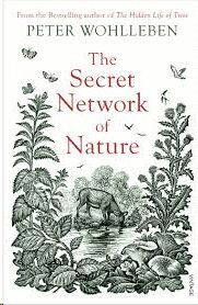 THE SECRET NETWORK OF NATURE