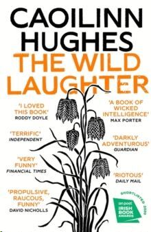 THE WILD LAUGHTER : LONGLISTED FOR THE DYLAN THOMAS PRIZE