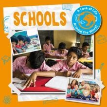 SCHOOLS - A LOOK AT LIFE AROUND THE WORLD