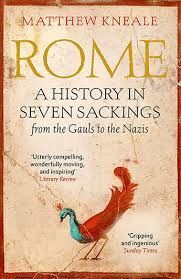 ROME. A HISTORY IN SEVEN SACKINGS