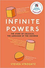 INFINITE POWERS : THE STORY OF CALCULUS - THE LANGUAGE OF THE UNIVERSE