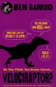 SO YOU THINK YOU KNOW ABOUT... VELOCIRAPTOR