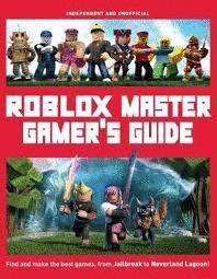 ROBLOX MASTER GAMER`S GUIDE