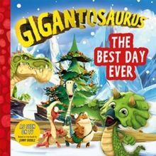 GIGANTOSAURUS. THE BEST DAY EVER