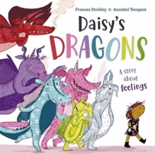 DAISY'S DRAGONS : A STORY ABOUT FEELINGS