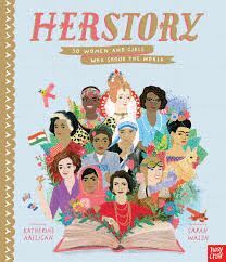HERSTORY: 50 WOMEN AND GIRLS WHO SHOOK THE WORLD