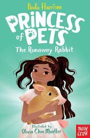 PRINCESS OF PETS: THE RUNAWAY RABBIT