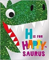 H IS FOR HAPPY-SAURUS