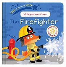 STAR IN YOUR OWN STORY: FIREFIGHTER
