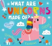 WHAT ARE UNICORNS MADE OF?
