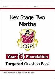 NEW KS2 MATHS TARGETED QUESTION BOOK: YEAR 6 FOUNDATION