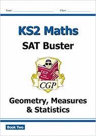 NEW KS2 MATHS SAT BUSTER: GEOMETRY, MEASURES & STATISTICS BOOK 2 (FOR THE 2019 TESTS)