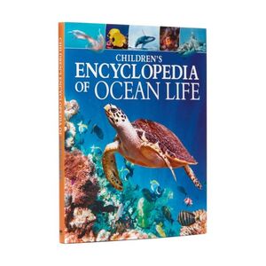 CHILDREN'S ENCYCLOPEDIA OF OCEAN LIFE