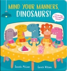 MIND YOUR MANNERS, DINOSAURS!
