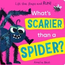 WHAT'S SCARIER THAN A SPIDER?