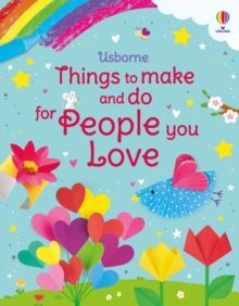 THINGS TO MAKE AND DO FOR PEOPLE YOU LOVE