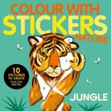 JUNGLE : COLOUR WITH STICKERS: NATURE