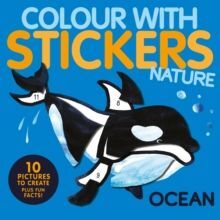 OCEAN : COLOUR WITH STICKERS: NATURE