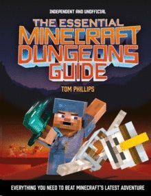 THE ESSENTIAL MINECRAFT DUNGEONS GUIDE