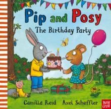 PIP AND POSY: THE BIRTHDAY PARTY
