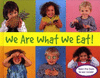 WE ARE WHAT WE EAT!