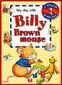 MY DAY WITH BILLY BROWN MOUSE