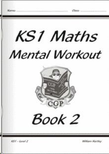 KS1 MENTAL MATHS WORKOUT - YEAR 2 (FOR THE NEW CURRICULUM)
